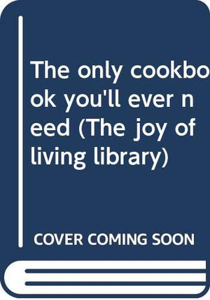 The only cookbook you'll ever need (The joy of living library),Used