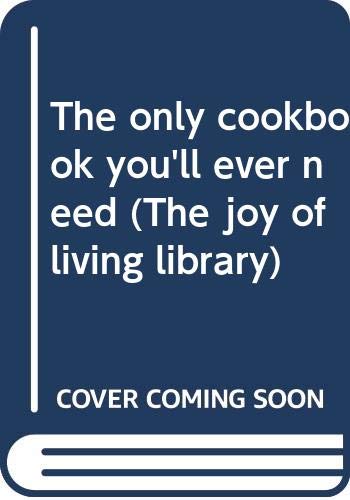 The only cookbook you'll ever need (The joy of living library),Used