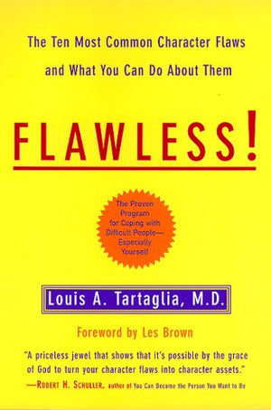 Flawless: The Ten Most Common Character Flaws And What To Do About Them,New
