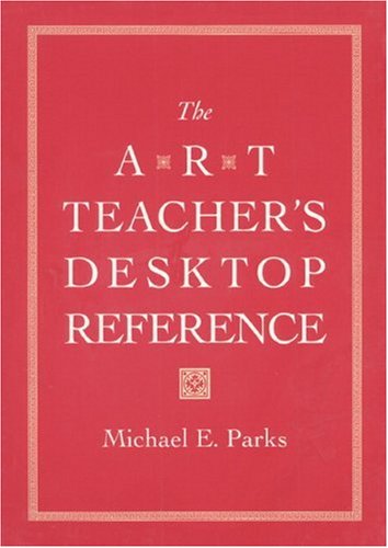 The Art Teacher's Desktop Reference,Used