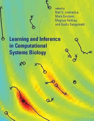 Learning and Inference in Computational Systems Biology (Computational Molecular Biology),New