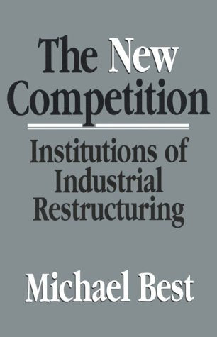 The New Competition: Institutions of Industrial Restructuring,New