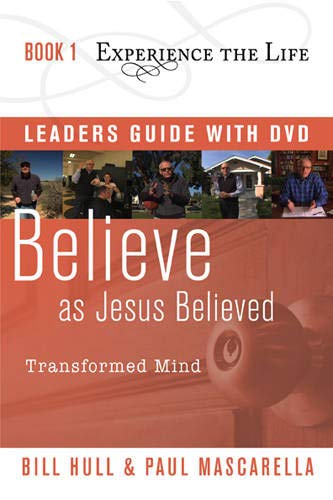 Believe as Jesus Believed Leader's Guide with DVD: Transformed Mind (Experience the Life),Used