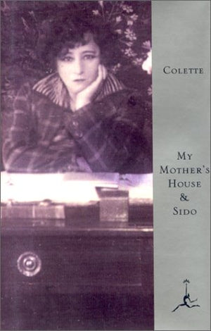 My Mothers House and Sido (Modern Library)