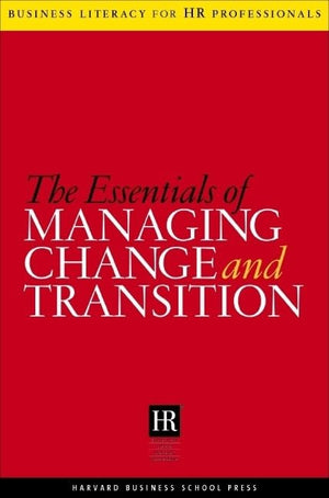 The Essentials Of Managing Change And Transition (Business Literacy for HR (Human Resources) Professionals),Used