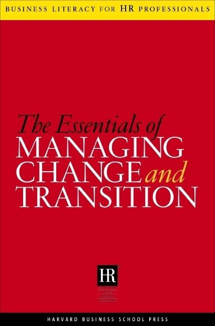 The Essentials Of Managing Change And Transition (Business Literacy for HR (Human Resources) Professionals),Used