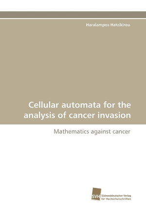 Cellular automata for the analysis of cancer invasion: Mathematics against cancer,Used