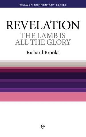 Revelation: The Lamb is All the Glory (Welwyn Commentary Series),Used