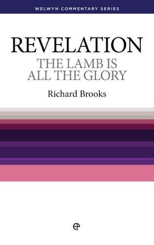 Revelation: The Lamb is All the Glory (Welwyn Commentary Series),Used