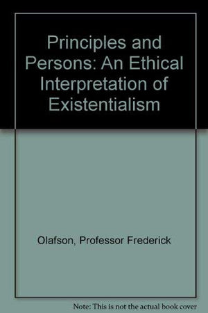 Principles and Persons: An Ethical Interpretation of Existentialism,Used