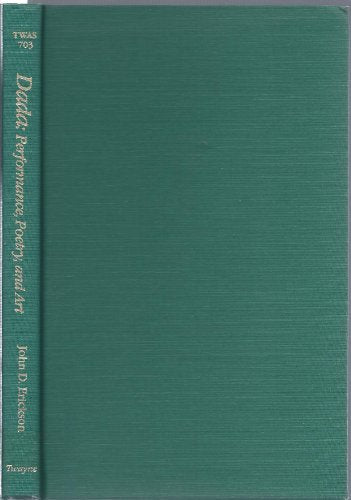 Dada: Performance, Poetry, and Art (Twayne's World Authors Series),Used
