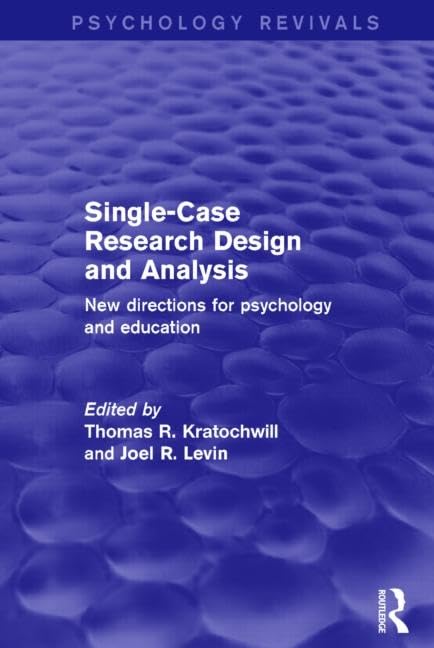 SingleCase Research Design and Analysis (Psychology Revivals): New Directions for Psychology and Education,Used