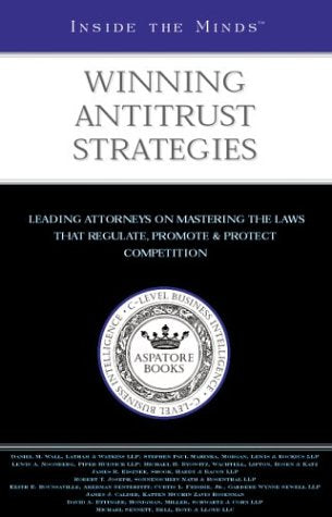 Inside the Minds: Winning Antitrust Strategies  Leading Lawyers from Latham & Watkins, Morgan, Lewis & Bockius, Piper Rudnick &,Used