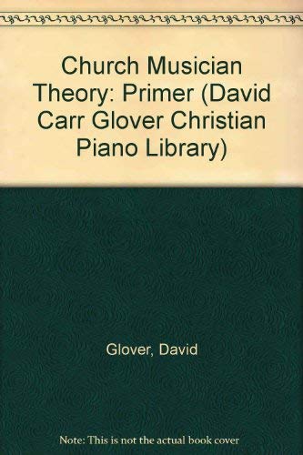Church Musician Theory: Primer (David Carr Glover Christian Piano Library),Used