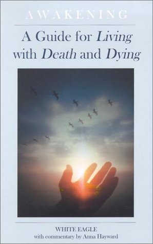 Awakening: A Guide for Living with Death and Dying,Used