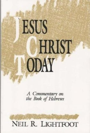 Jesus Christ Today: A Commentary on the Book of Hebrews,Used