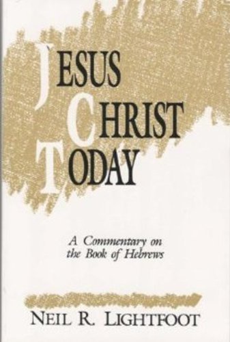 Jesus Christ Today: A Commentary on the Book of Hebrews,Used