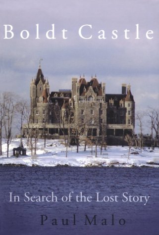 Boldt Castle: In Search of the Lost Story,Used