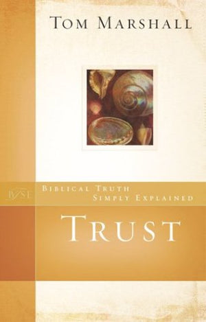 Trust (Biblical Truth Simply Explained),New