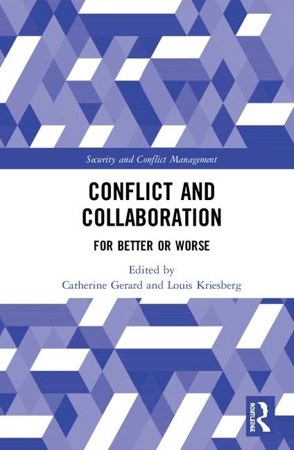 Conflict And Collaboration: For Better Or Worse (Routledge Studies In Security And Conflict Management),Used