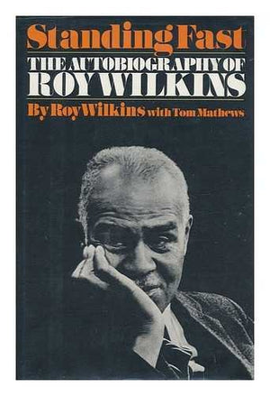 Standing Fast: The Autobiography Of Roy Wilkins,New