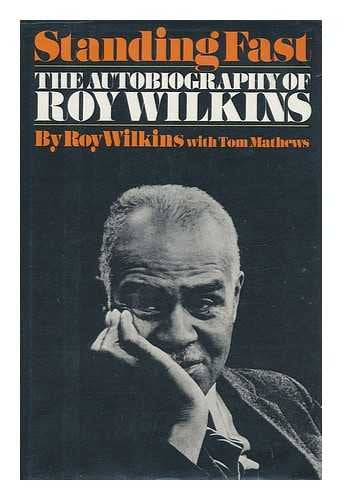 Standing Fast: The Autobiography Of Roy Wilkins,New