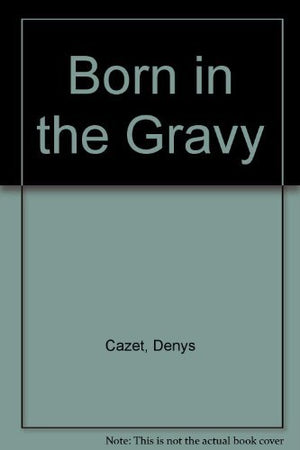 Born in the Gravy,Used
