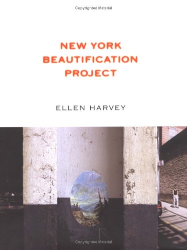 Ellen Harvey: New York Beautification Project,New