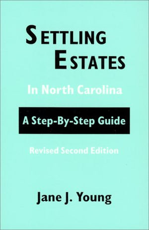Settling Estates in North Carolina: A StepByStep Guide,Used