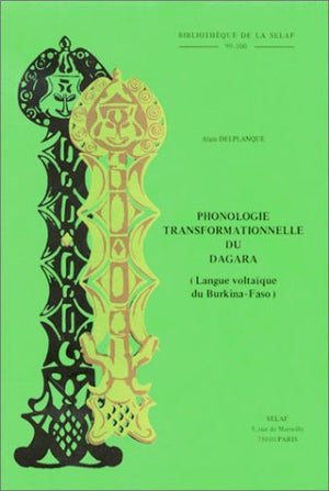 Phonologie Transformationnelle Du Dagara (Langue Voltaique Du Burkinafaso). Preface De L. Bouquiaux (Societe D'Etudes Linguisti,Used