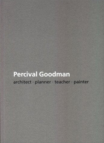 Percival Goodman: ArchitectPlannerTeacherPainter,Used