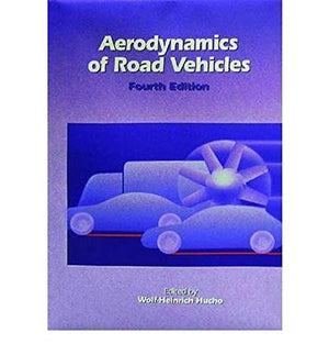 Aerodynamics Of Road Vehicles: From Fluid Mechanics To Vehicle Engineering,New