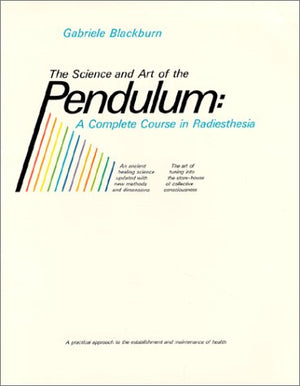 Science and Art of the Pendulum: A Complete Course in Radiesthesia,Used