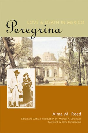 Peregrina: Love and Death in Mexico (Louann Atkins Temple Women & Culture Series, 16),Used