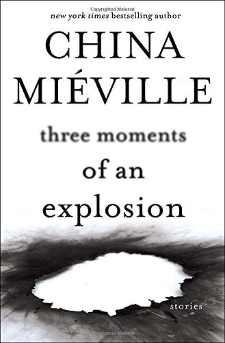 Three Moments Of An Explosion: Stories-used