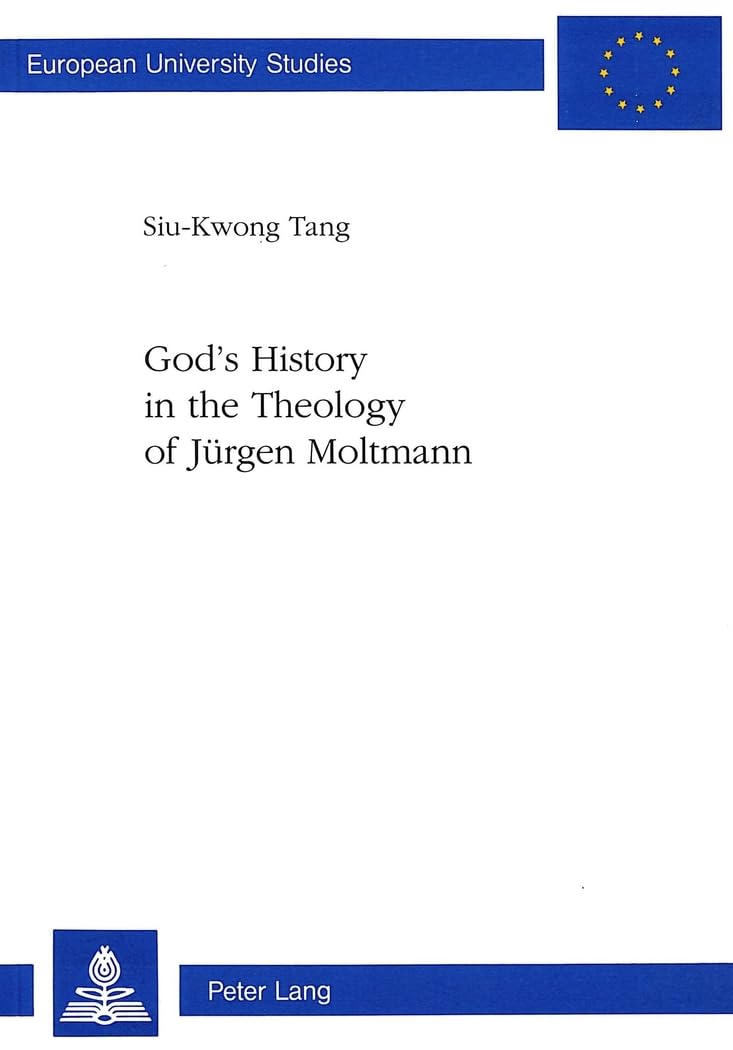 God's History in the Theology of Jrgen Moltmann (Europische Hochschulschriften / European University Studies / Publications Univ,Used