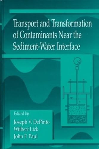 Transport and Transformation of Contaminants Near the SedimentWater Interface,New