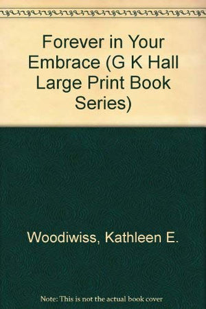 Forever in Your Embrace (G K Hall Large Print Book Series),Used