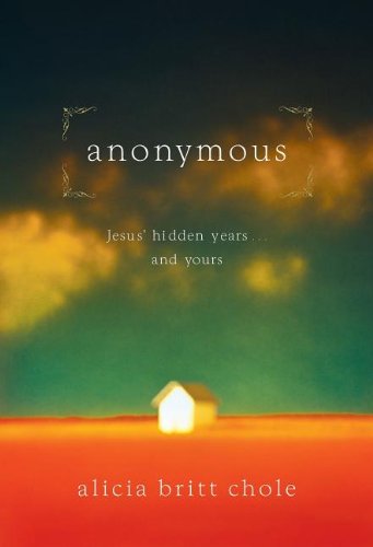 Anonymous: Jesus' Hidden Years ... and Yours,Used