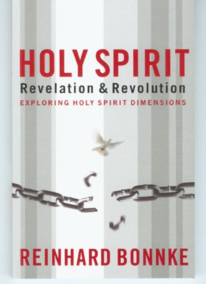Holy Spirit Revelation & Revolution: Exploring Holy Spirit Dimensions,New
