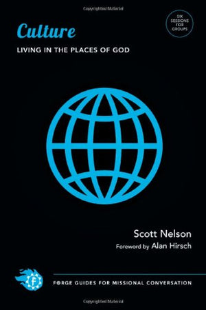 Culture: Living in the Places of God (Forge Guides for Missional Conversation),Used