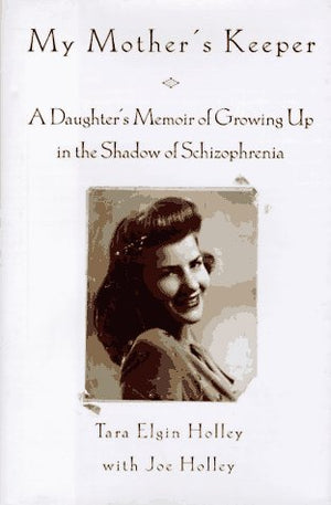 My Mother'S Keeper: A Daughter'S Memoir Of Growing Up In The Shadow Of Schizophrenia,Used