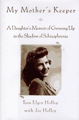 My Mother'S Keeper: A Daughter'S Memoir Of Growing Up In The Shadow Of Schizophrenia,Used