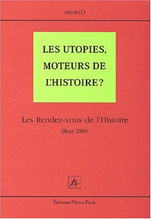 Les utopies, moteurs de l'histoire ? Les Rendezvous de l'Histoire, Blois 2000,Used