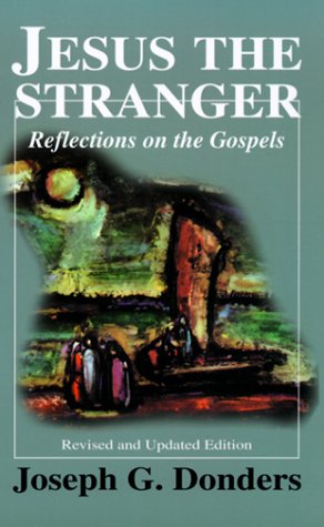 Jesus the Stranger: Reflections on the Gospels,New