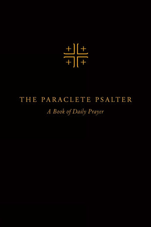The Paraclete Psalter: A FourWeek Cycle for Daily Prayer,Used