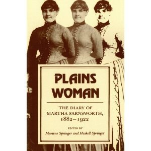 Plains Woman: The Diary of Martha Farnsworth, 18821922,Used