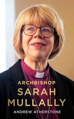 Archbishop Sarah Mullally: A Biography