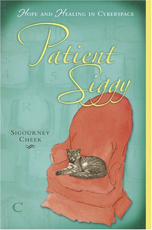 Patient Siggy: Hope and Healing in Cyberspace,Used
