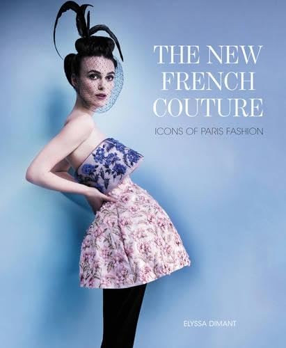 The New French Couture: Icons of Paris Fashion,Used